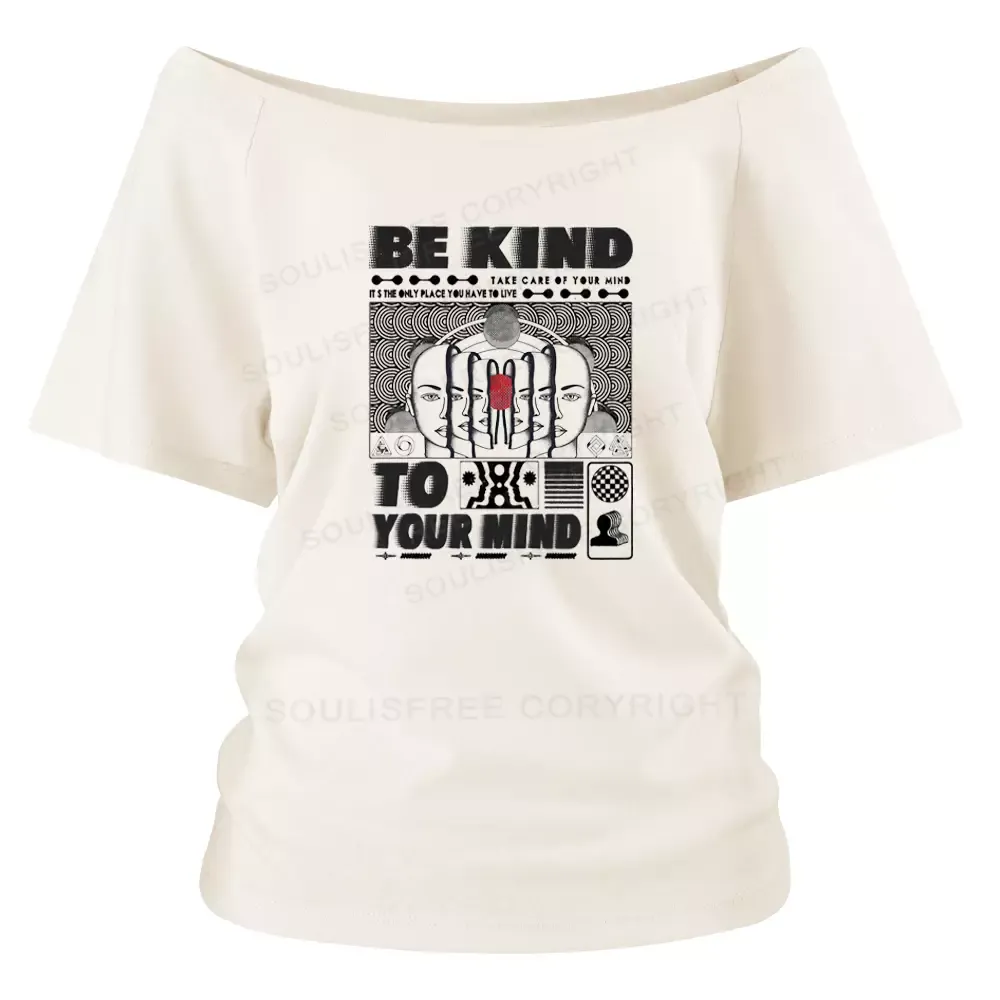 Be Kind To Your Mind Off Shoulder To