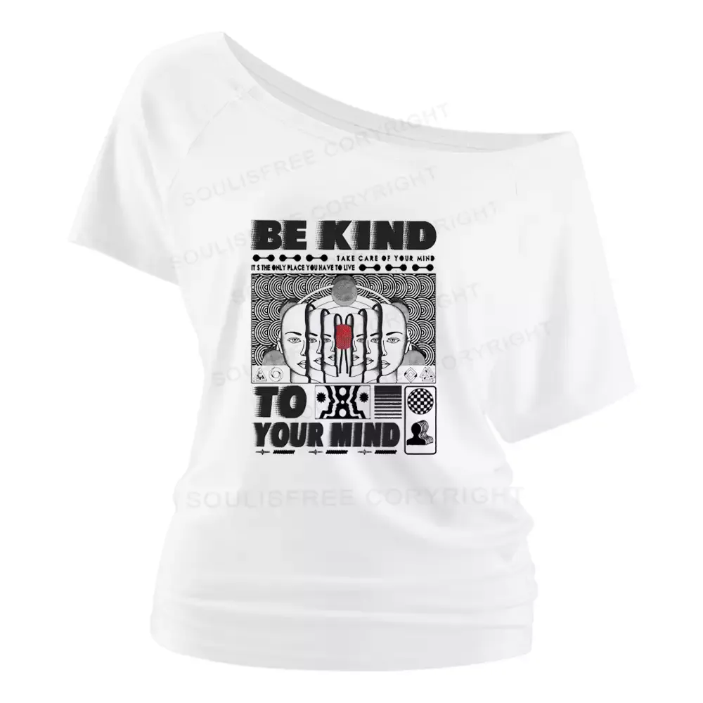 Be Kind To Your Mind Off Shoulder To