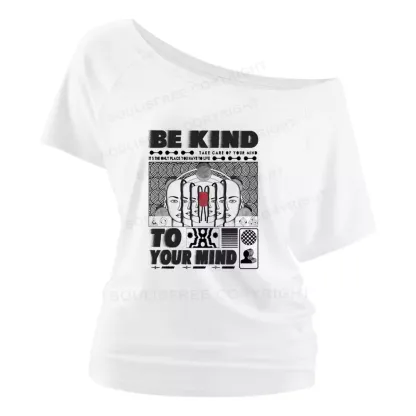 Be Kind To Your Mind Off Shoulder To