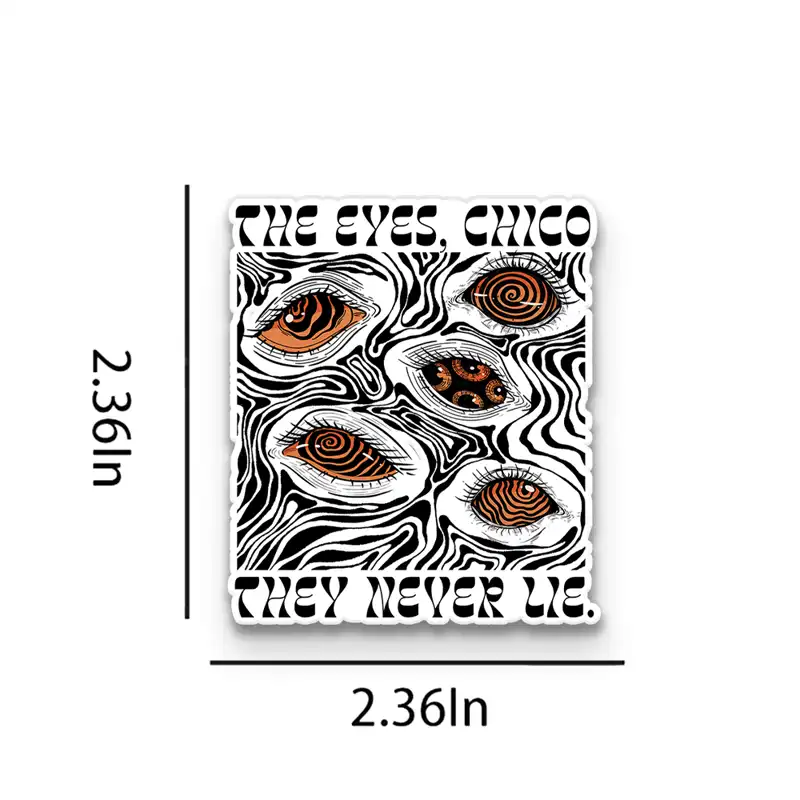 The Eyes Chico . They Never Lie 1PCS Stickers