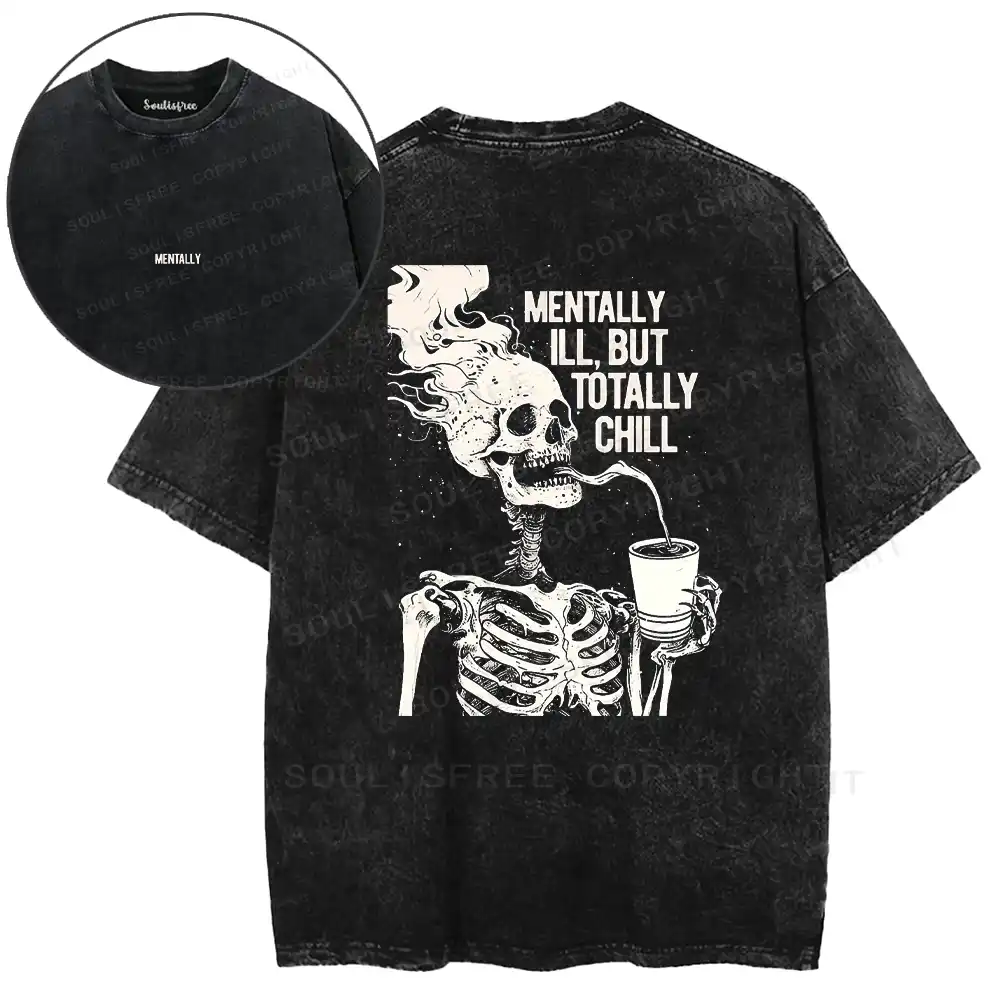 Mentally Ill But Chill Washed T-shirt