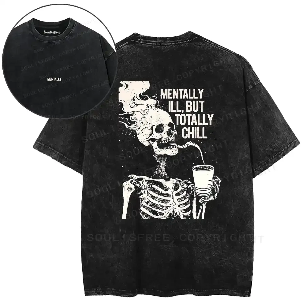 Mentally Ill But Chill Washed T-shirt