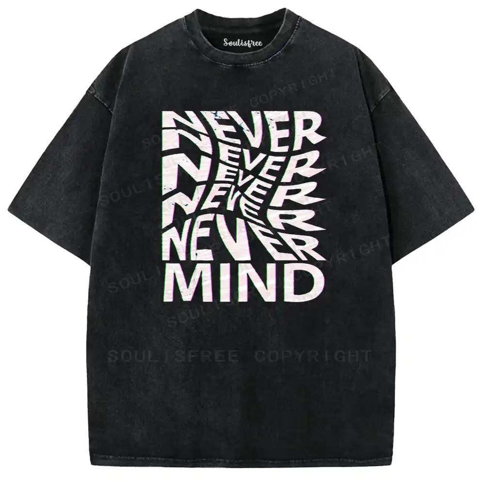 Never Mind Layered Letter Trendy Washed T-shirt