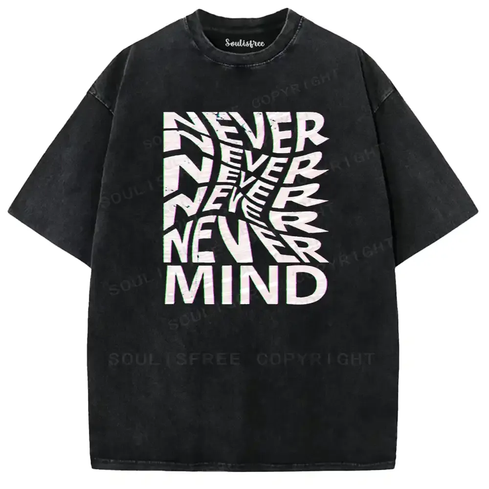Never Mind Layered Letter Trendy Washed T-shirt