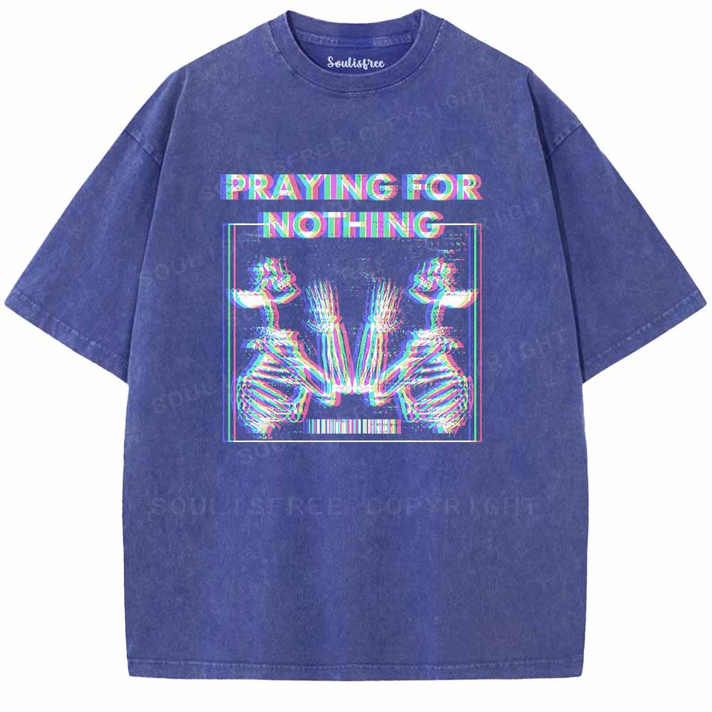 Soulisfree  PRAYING FOR NOTHING Washed Tee