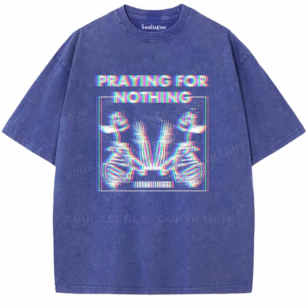Soulisfree  PRAYING FOR NOTHING Washed Tee