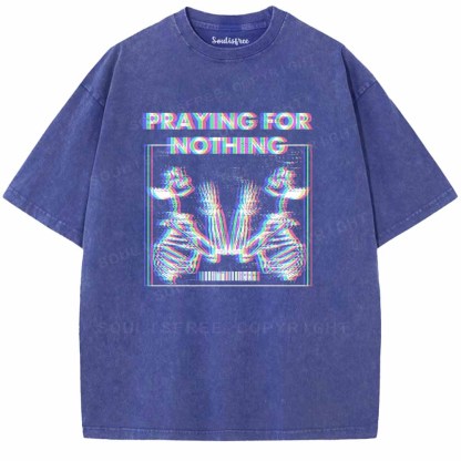 Soulisfree  PRAYING FOR NOTHING Washed Tee