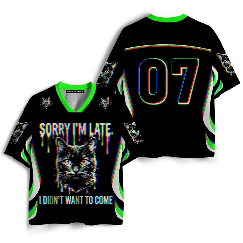 Soulisfree SORRY I'M LATE I DIDN'T WANT TO COME Mesh Jersey