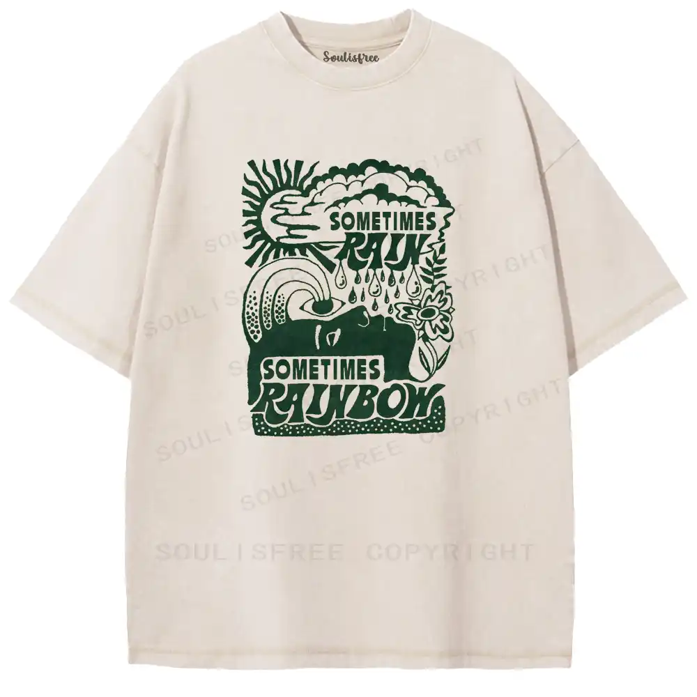Sometimes Rain, Sometimes Rainbow Washed T-shirt