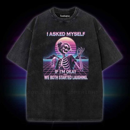 Soulisfree I Asked Myself If I'm Okay Skeleton Comfort Washed Tee