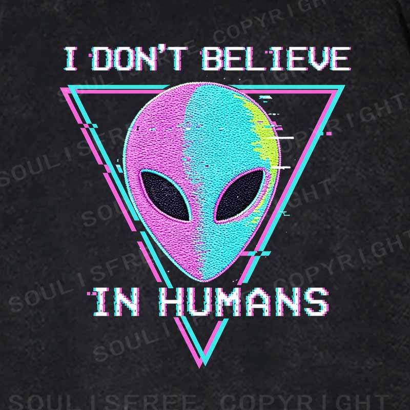 Soulisfree I DON'T BELIEVE IN HUMANS  Washed Hoodie