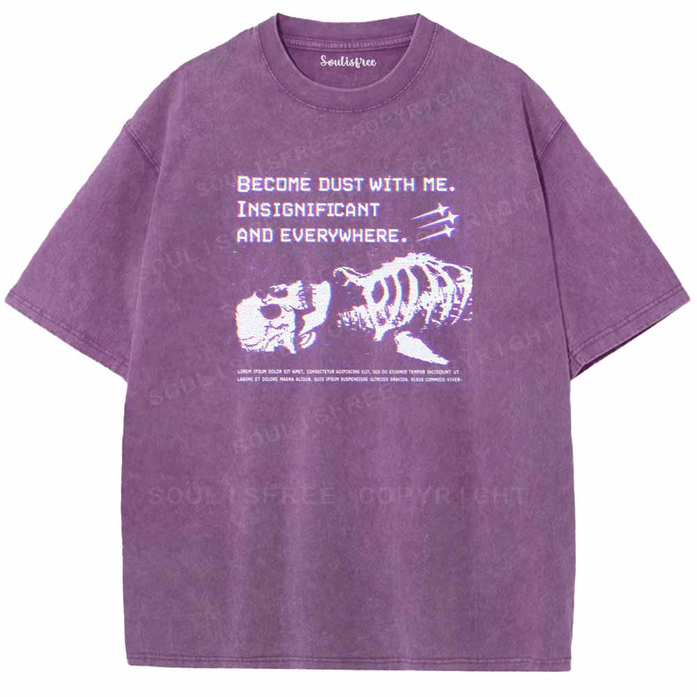 Soulisfree  BECOME DUST WITH ME. Washed Tee