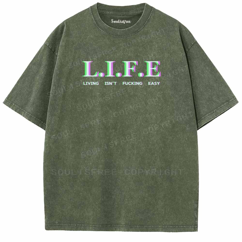 Soulisfree  LIFE ISN'T FUCKING EASY Washed Tee