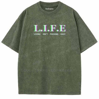 Soulisfree  LIFE ISN'T FUCKING EASY Washed Tee