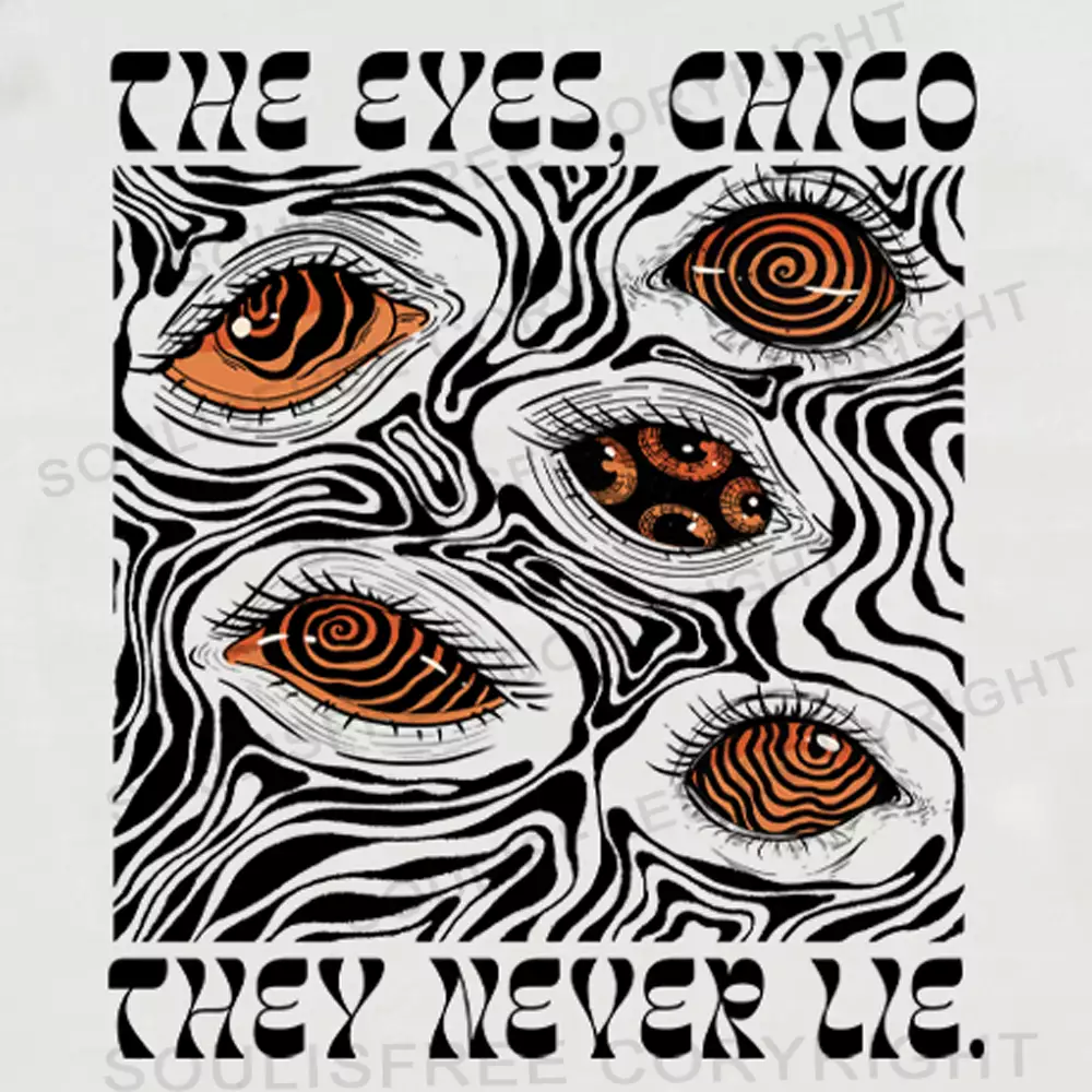 The Eyes Chico . They Never Lie  XⅡ