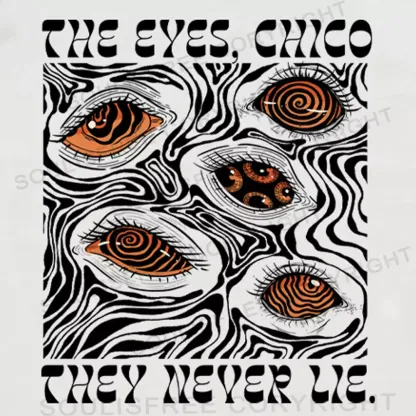 The Eyes Chico . They Never Lie  XⅡ