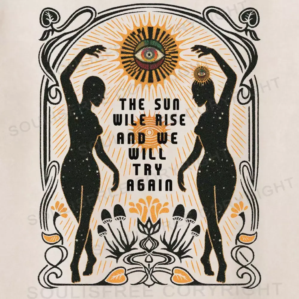 THE SUN WILE RISE AND WE WILL TRY AGAIN Washed T-shirt