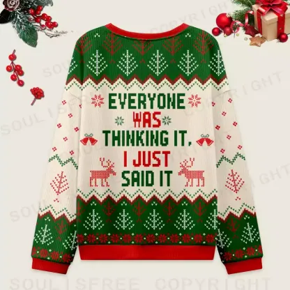 Everyone Was Thinking It I Just Said It Ugly Christmas Knit Sweatshirt