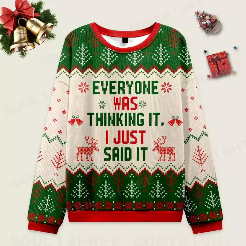 Everyone Was Thinking It I Just Said It Ugly Christmas Knit Sweatshirt