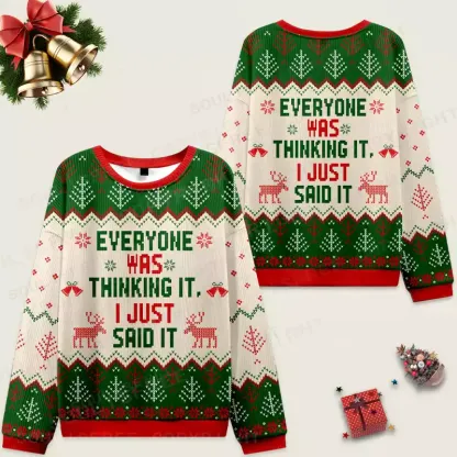 Everyone Was Thinking It I Just Said It Ugly Christmas Knit Sweatshirt