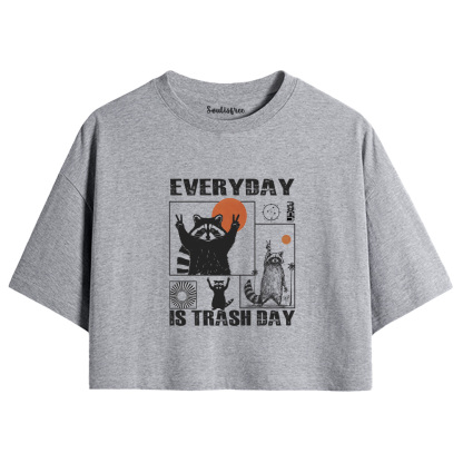 Everyday Is Trash Day Crop Top