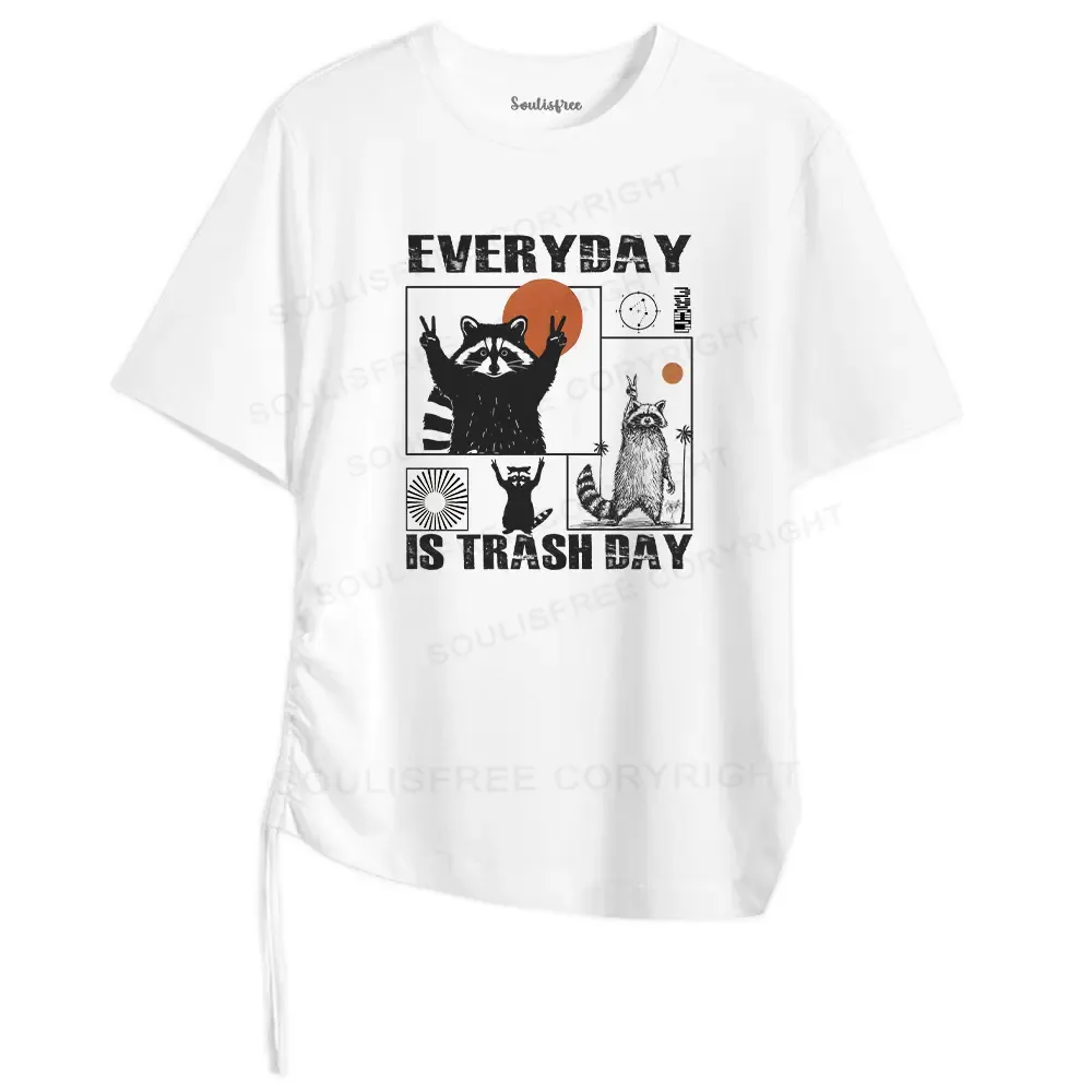 Designed Everyday Is Trash Day Asymmetrical Top With Side Drawstring