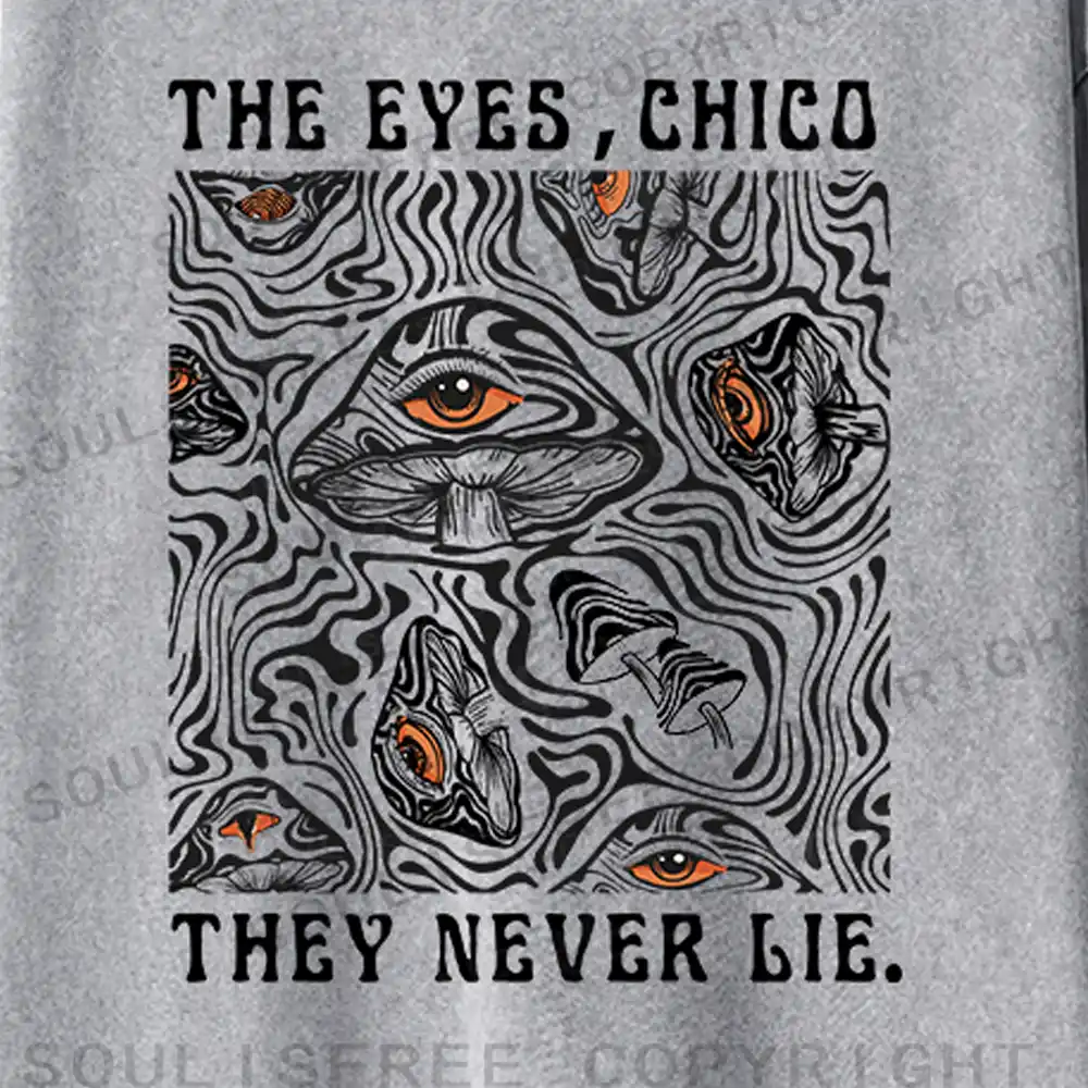The Eyes Chico . They Never Lie Washed Long Sleeve Shirt