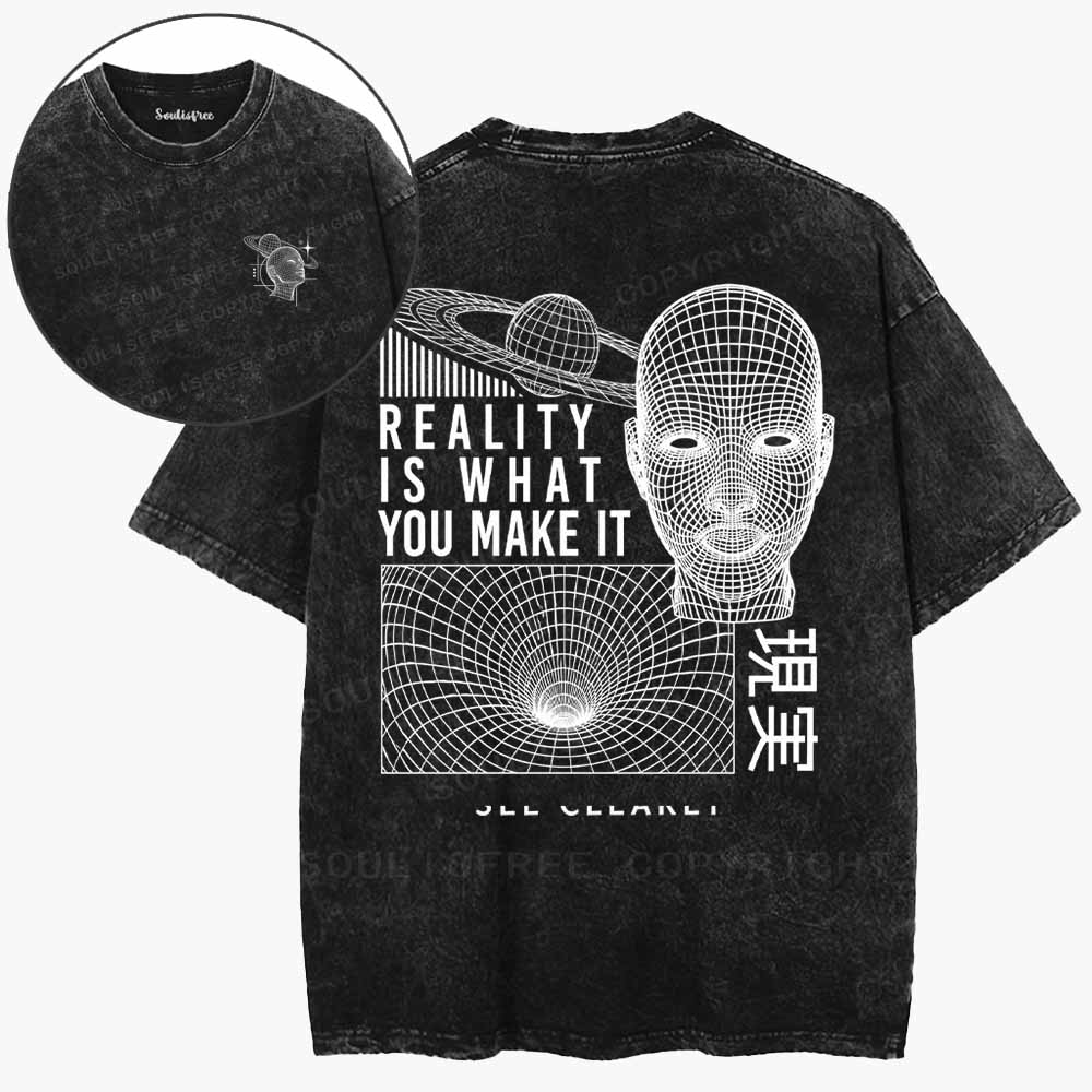 Soulisfree Reality Is What You Make It Washed Tee