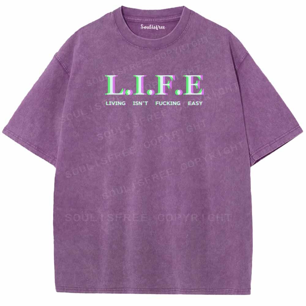Soulisfree  LIFE ISN'T FUCKING EASY Washed Tee