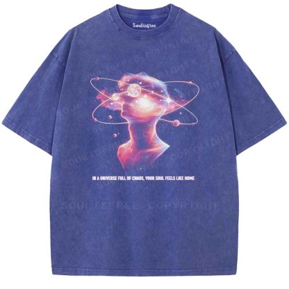 Soulisfree In A Universe Full Of Chaos, Your Soul Feels Like Home  Washed Tee