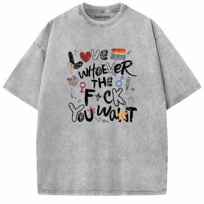 Soulisfree  Love Whoever You Want Washed Tee