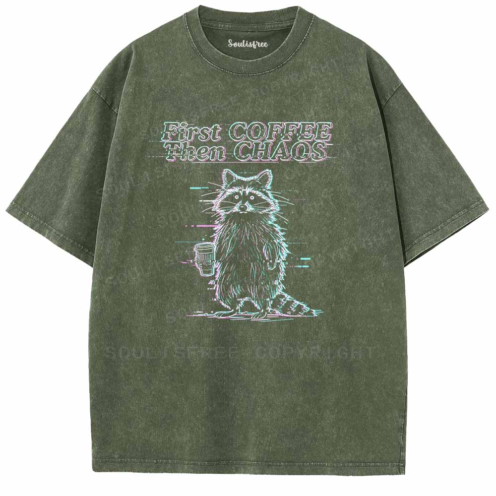 Soulisfree  First Coffee Then Chaos Washed Tee