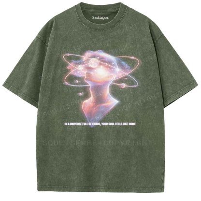 Soulisfree In A Universe Full Of Chaos, Your Soul Feels Like Home  Washed Tee