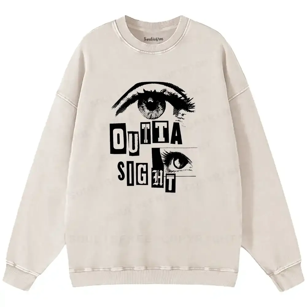 Outta Sight Washed Sweatshirts