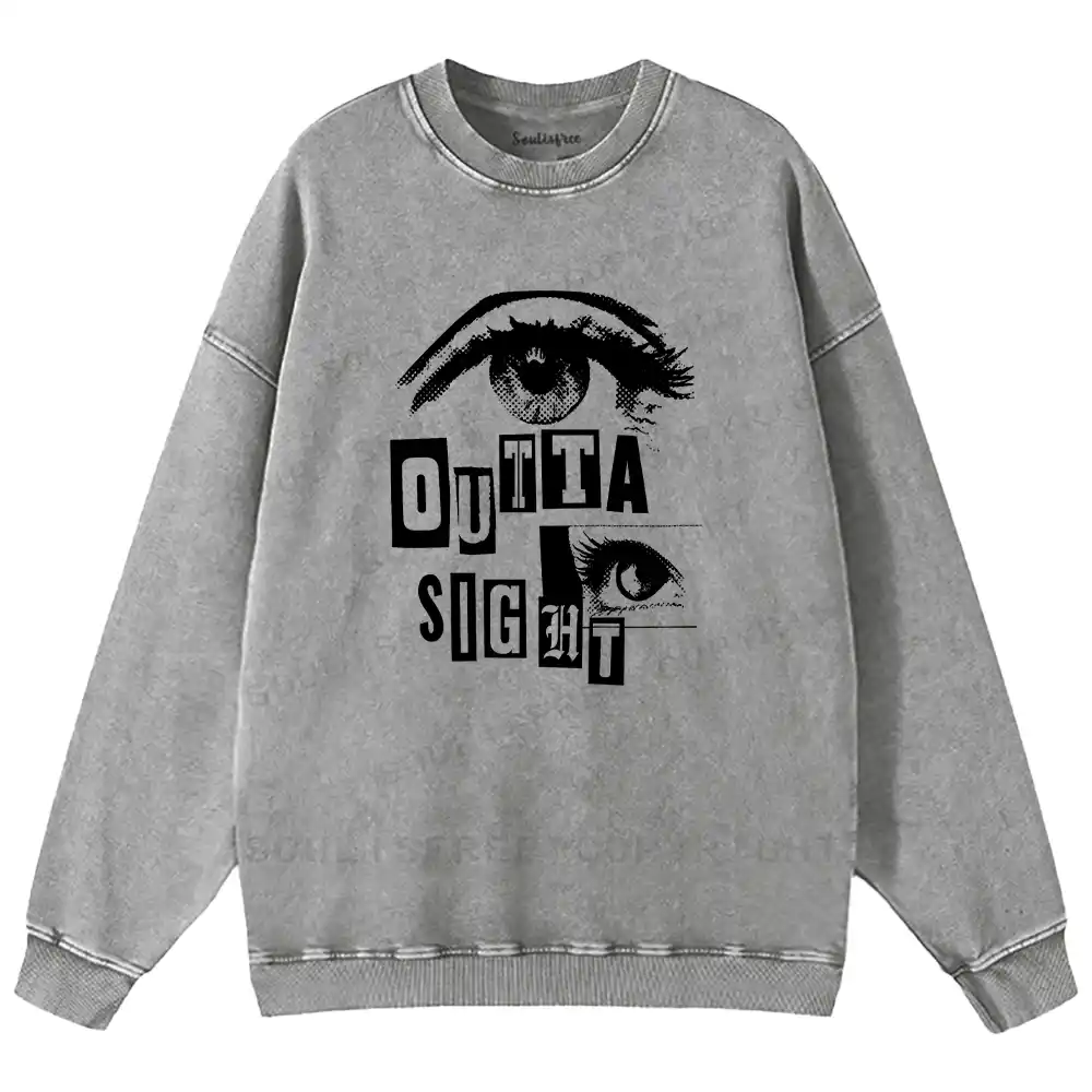 Outta Sight Washed Sweatshirts