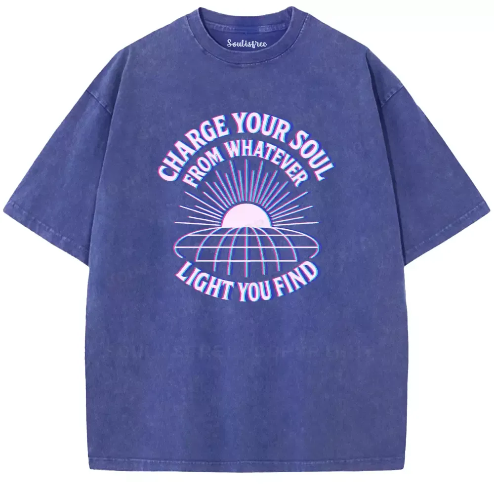 Soulisfree Charge Your Soul with Every Light Washed Tee