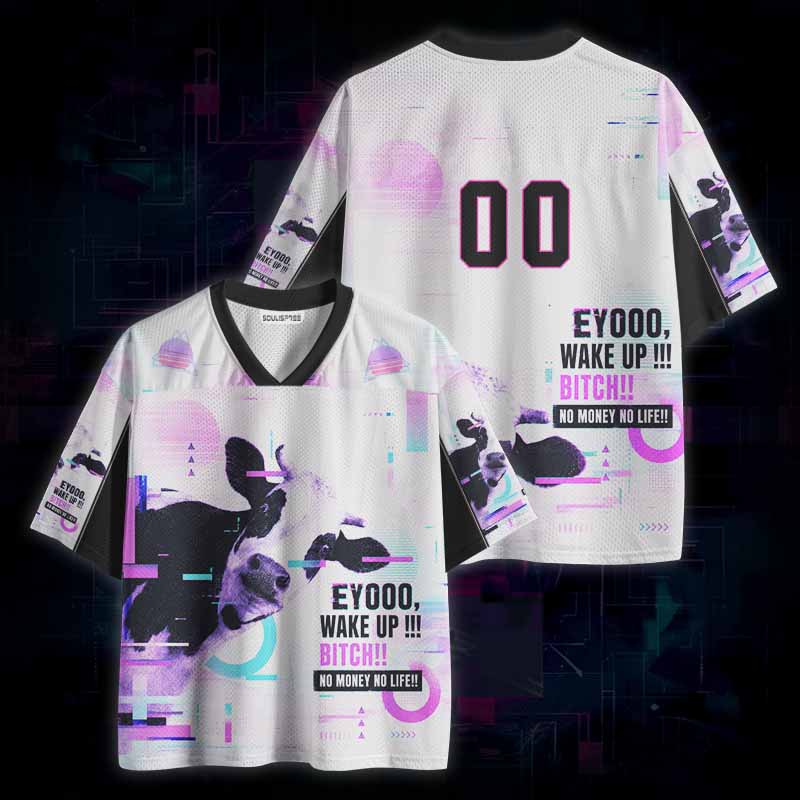 Soulisfree EY000, WAKE UP!!! BITCH!! NO MONEY NO LIFE!! Mesh Jersey
