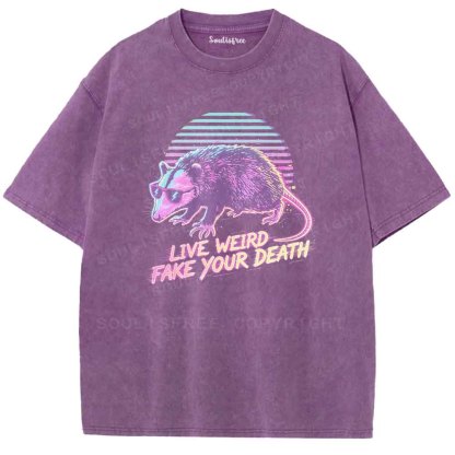 Soulisfree LIVE WEIRD FAKE YOUR DEATH Washed Tee