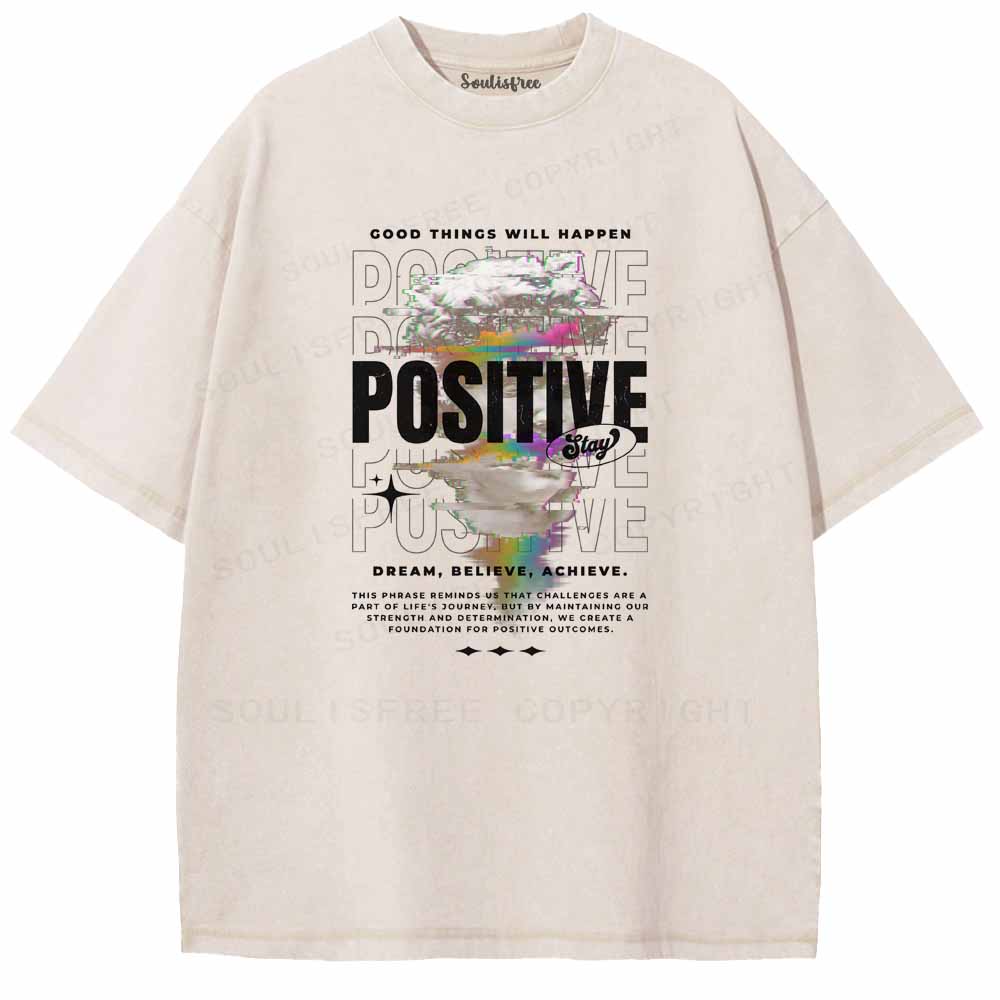 Soulisfree  STAY POSITIVE COOD THINGS WILL HAPPEN Washed Tee
