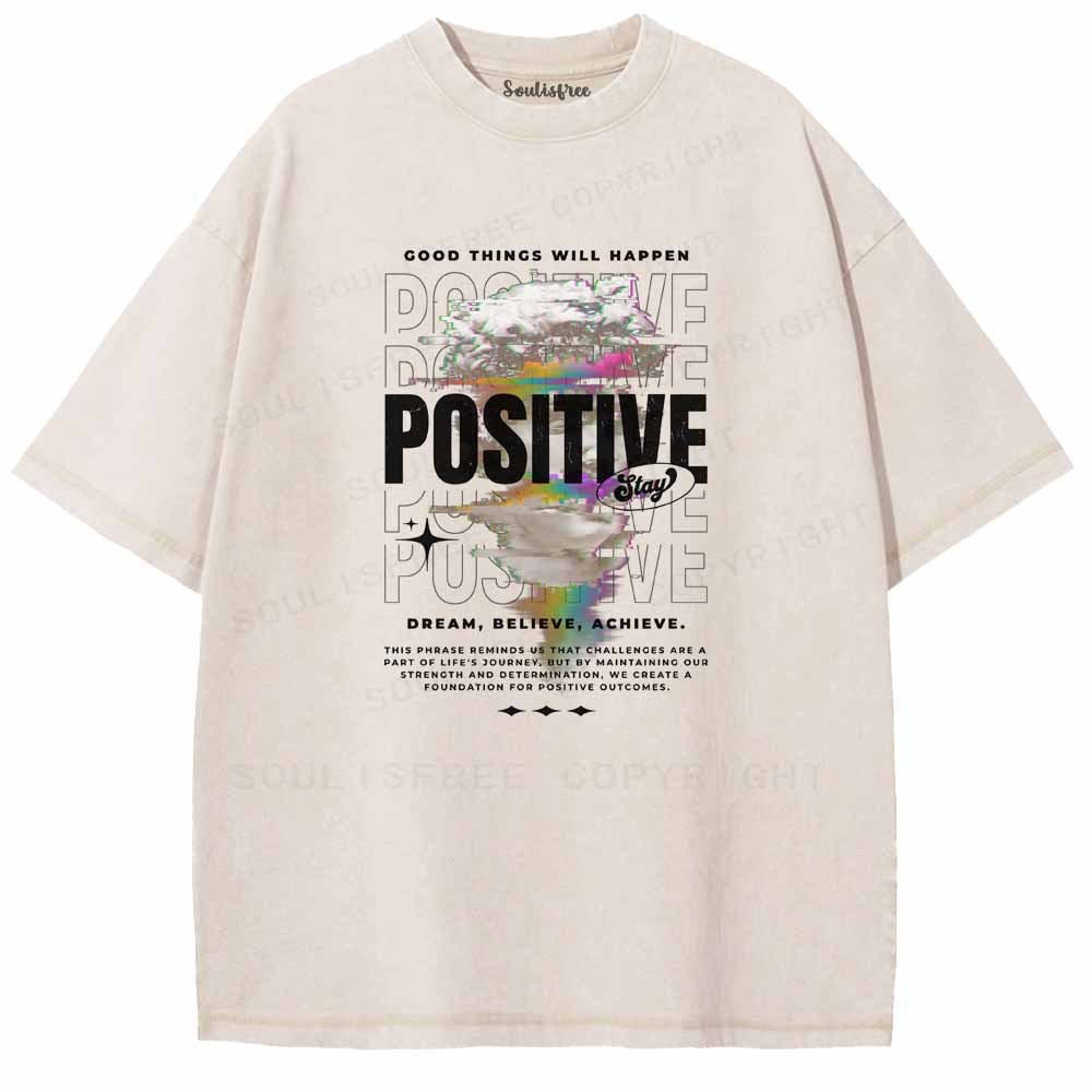 Soulisfree STAY POSITIVE COOD THINGS WILL HAPPEN Washed Tee