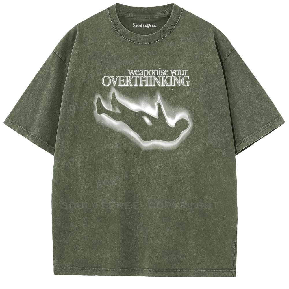 Soulisfree  Weaponise Your Overthinking Washed Tee