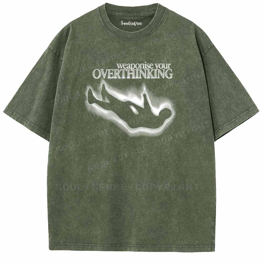 Soulisfree  Weaponise Your Overthinking Washed Tee