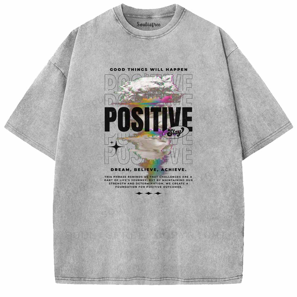 Soulisfree  STAY POSITIVE COOD THINGS WILL HAPPEN Washed Tee