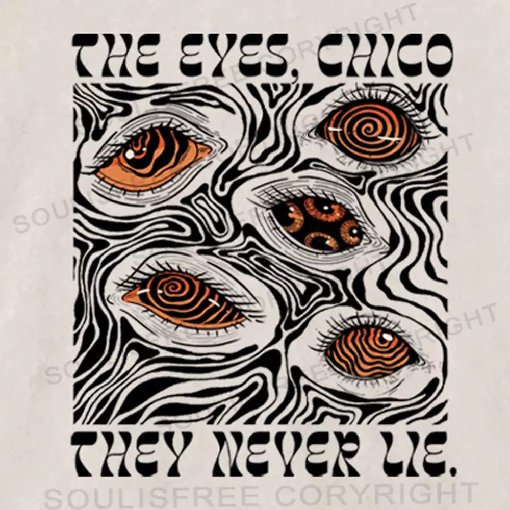 The Eyes Chico . They Never Lie Ⅷ