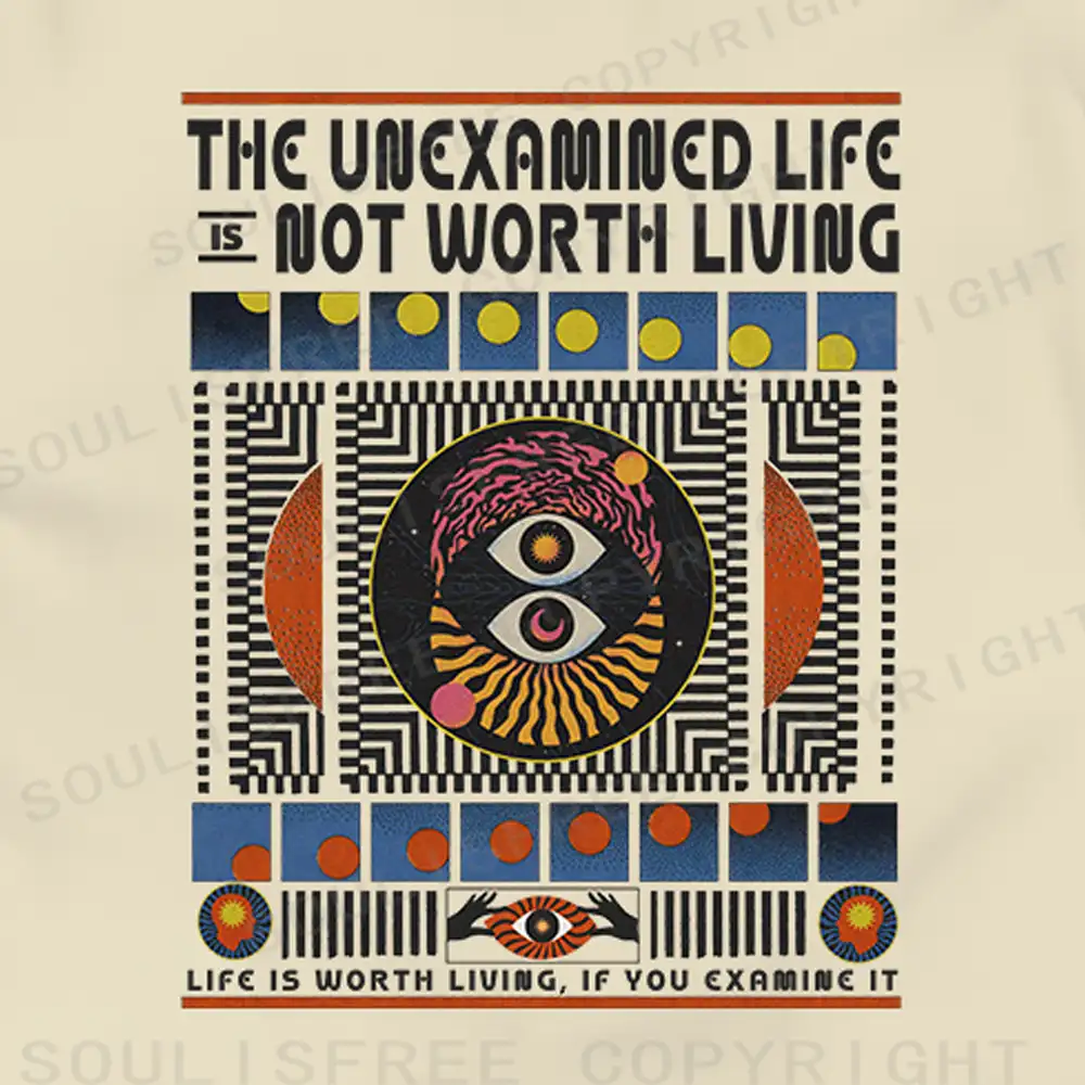 The Unexamined Life Not Worth Living T-shirt
