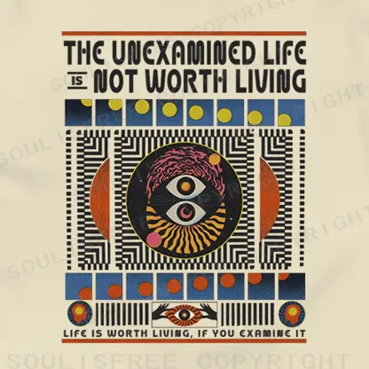 The Unexamined Life Not Worth Living T-shirt