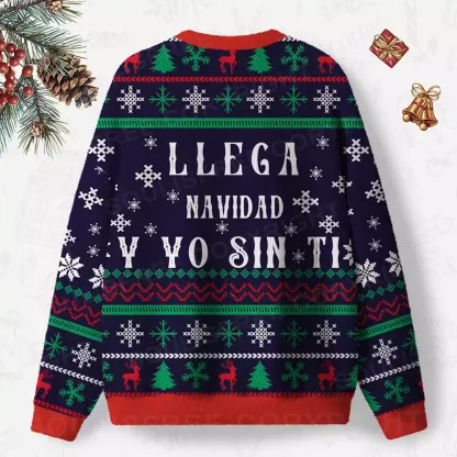 Llega Navidad Y Yo Sin Ti Ugly Christmas Knit Sweatshirt