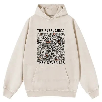 The Eyes Chico . They Never Lie Washed Hoodie