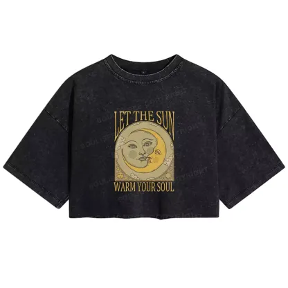 LET THE SUN, WARM YOUR SOUL Washed Crop T-shirt