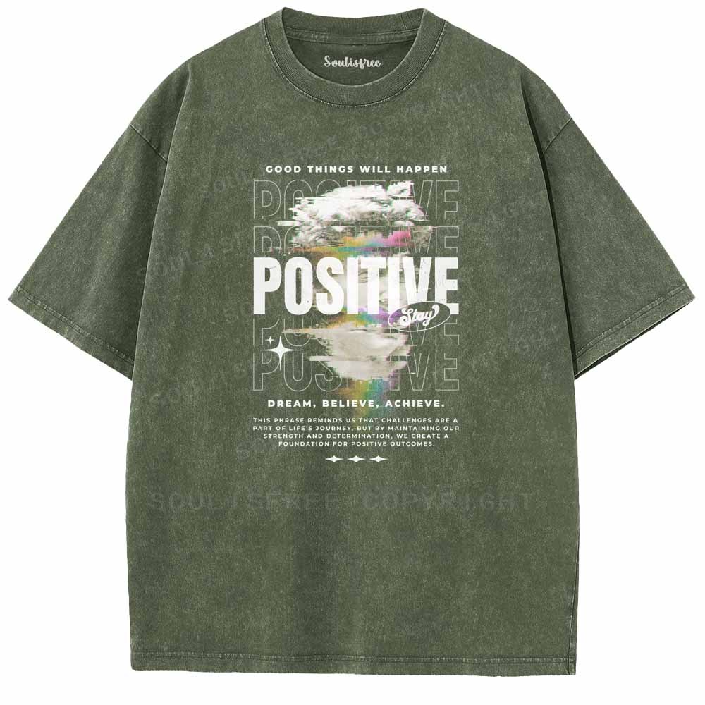 Soulisfree  STAY POSITIVE COOD THINGS WILL HAPPEN Washed Tee